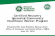 Certified Recovery Specialist/Community Healthcare Worker ...CRS Training CRS certification involves a five day training, where participants are taught the skills they need to know