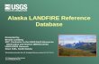 Alaska LANDFIRE Reference Database...Alaska LANDFIRE Reference Database 81,048 geo-referenced point and polygon sampling units are in the Alaska LFRDB. 102 different sources of data