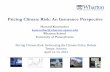 Pricing Climate Risk: An Insurance Perspective · Pricing Climate Risk: An Insurance Perspective Howard Kunreuther kunreuther@wharton.upenn.edu ... (14 in the U.S., 15 since 2001)