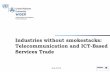 Industries without smokestacks: Telecommunication and ICT ...¡udio Frischtak.pdf · investment and reduce competition for the supply of devices (desktop and computers) Policy and
