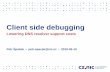 Client side debugging · 2019-05-13 · Client side debugging Lowering DNS resolver support costs Petr Špaček • petr.spacek@nic.cz • 2019-05-10