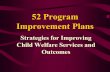 52 Program Improvement PlansWhat strategies address improvements in permanency planning? • Concurrent planning • Establish statewide or local permanency units • Develop and implement