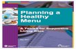 Planning a Healthy Menu...If food is not safely prepared, handled, and stored; bacteria can grow on it and produce harmful substances called toxins. These bacteria and toxins in food