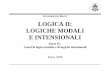 basti logiche intensionali4 · 2016-05-23 · di tutti, che può fornire la struttura logica, sintattico-semantica, sia di teorie di logica epsistemica, che di teorie di logica deontica