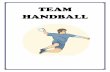 TEAM HANDBALL - pe.dadeschools.netpe.dadeschools.net/pdf/pe_mid-high/SEC TEAM HANDBALL.pdf• Team handball is a fast-paced game that requires movement up and down the court; therefore,