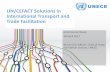 UN/CEFACT Solutions in International Transport and Trade ... What is UN/CEFACT Objectives o Simple,