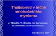 Thalidomid v léčbě mnohočetného myelomu...(blokáda r Přímý cytotoxický • efekt na maligní Blokace angiogeneze buňky - stimulace CD8+ T-ly ůstu fibroblast , blokace VEGF)
