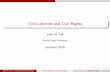 Civil Liberties and Civil Rightsmyweb.fsu.edu/jnl08/resources/Government/Civil-Liberties.pdf · Civil Liberties and Civil Rights John N. Lee FloridaStateUniversity Summer 2010 John
