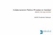 Colaboraciones Público Privadas en Sanidad · La sanidad española de los últimos 30 años es una historia de éxito. La colaboración público privada ha jugado un papel importante.