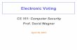 CS 161: Computer Security Prof. David Wagnercs161/sp14/slides/4.25...#7 Another anomaly during the 2000 election From: Lana Hires Subject: 2000 November Election I need some answers!