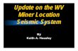 Update on the WV Miner Location Seismic System 1 WV Miner Seismic System.pdfzThe trapped miners have begun signaling on the half-hour by pounding – ten strikes, pause for a count