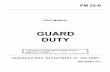 HEADQUARTERS, DEPARTMENT OF THE ARMY · ORDERS 8. Classes of Orders A guard on post is governed by two types of orders: general orders and special orders. General orders outline the