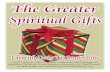 The Greater Spiritual Gifts - Free Bible Study · The Greater 1 Cor 12:31 Spiritual Gifts “Earnestly Desire The Greater Gifts” Book 1 of 3 in The Complete Advanced Bible Study