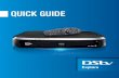 QUICK GUIDE - DStv · services available on your DStv Explora. Press OK while watching TV for quick access to the list of available apps. Settings This section of the menu includes