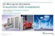 DC-Microgrids Worldwide Fraunhofer IISB Installationwide DC microgrid Origin: DCC+G. 5 Julian Kaiser Intelligent Energy Systems / DC Grids ... “Protection concept and devices for