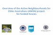 Overview of the Active Neighbourhoods for Older Australians (ANOA ... · Active Neighbourhoods for Older Australians (ANOA) recently funded 64 Neighbourhood Houses or Centres across