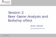 Session 2 Beer Game Analysis and Bullwhip effect - Ningapi.ning.com/.../Session2BeerGameAnalysisandBullwhipEffect.pdf · 19-Nov-08 1 Session 2 Beer Game Analysis and Bullwhip effect
