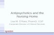 Antipsychotics and the Nursing HomeSchizophrenia Schizoaffective disorder Delusional disorder Mood disorders (mania, bipolar disorder, depression with ... resident assessments and