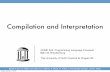 Compilation and Interpretation - Computer Sciencebbb/comp524/doc/03CompilationAndInterpretation.pdfUNC Chapel Hill Brandenburg — Spring 2010 03: Compilation and Interpretation COMP