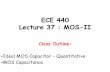 ECE 440 Lecture 37 : MOS-IItransport.ece.illinois.edu/ece440s10-lectures/ece440lecture37-moscap-dist.pdf · M.J. Gilbert ECE 440 –Lecture 37 04/26/10 Ideal MOS Capacitor - Qualitative