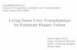Living Donor Liver Transplantation for Fulminant Hepatic Failure · 2013-05-13 · Living Donor Liver Transplantation for Fulminant Hepatic Failure Hiroto Egawa M.D. Organ Transplant