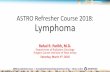 ASTRO Refresher Course 2018: Lymphoma...ASTRO Refresher Course 2018: Lymphoma Rahul R. Parikh, M.D. Department of Radiation Oncology ... validated in early-stage cHL pts at MSK w