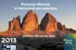 Process Mining: A historical perspective...Process Mining: A historical perspective prof.dr.ir. Wil van der Aalst PAGE 1 PAGE 2 Conclusion How about data mining and business process