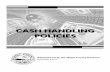 CASH HANDLING CASH HANDLING POLICIESPOLICIES · Within departments, where cash registers are not used, cashiers should be provided with sep- arate cash drawers in order to establish