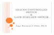 SILICON-CONTROLLED SWITCH GATE TURN -OFF SWITCHSILICON-CONTROLLED SWITCH & GATE TURN -OFF SWITCH Engr. Raymond J. Pidor, PECE. SILICON-CONTROLLED SWITCH It is a four-layer pnpndevice
