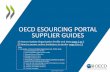 OECD ESOURCING PORTAL SUPPLIER GUIDESOECD ESOURCING PORTAL SUPPLIER GUIDES 1/ How to Update Organisation Profile and Data page 2 to 7 2/ How to answer online Invitations to tender