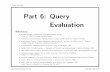 Part 6: Query Evaluationusers.informatik.uni-halle.de/~brass/dbi04/c6_qeval.pdf · QEPs vs. Relational Algebra • Some typical diﬀerences to relational algebra are: – There are