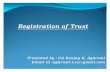 Necessity of Registration of Trustvoiceofca.in/siteadmin/document/10_05_18_Registrationof...accordance with sec. 12 & 12A of the Societies Registration Act, 1860, as was applicable