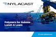 Polymers for Subsea Lunch & Learn · Subsea Polymers Disclaimer The following are generic and typical figures. Properties of polymers are highly dependent on the specific raw materials,