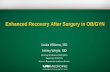 Enhanced Recovery After Surgery in OB/GYN am, Enhanced Recovery... · Education regarding regional anesthesia—stop NSAIDS 5 days prior Patient is provided 4% chlorhexidine Gluconate