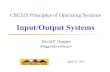 Input/Output Systemscs325/spring 11/Lectures/Lec18-IOManagement.pdf · • Device driver implements functions (one entry point per API function) open Prepare dev for operation close