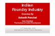 Indian Foundry Industry - Global Casting Magazine · Foreign manufacturers and suppliers should help Indian foundries to introduce new markets (Where European foundries have stopped