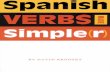 Spanish Verbs Made Simple(r)the-eye.eu/public/WorldTracker.org/Language... · Spanish verbs made simple(r) / David Brodsky.— 1st ed. p. cm. Summary: “Provides rules for conjugating