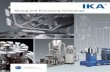 Mixing and Processing TechnologyFor batch processes, IKA® offers a complete line of high quality stirring, mixing and dispersing machines. Continuous research and development, in