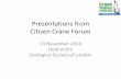 Presentations from Citizen Crane Forum · 11/14/2016  · Presentations from Citizen Crane Forum 14 November 2016 Held at the Zoological Society of London . ... Citizen Crane Project