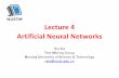 Lecture 4 Artificial Neural Networks• Rosenblatt (1958) created the perceptron, an algorithm for pattern recognition. • Neural network research stagnated after machine learning