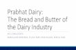 PrabhatDairy: The Bread and Butter of the Dairy IndustryPrabhatDairy: The Bread and Butter of the Dairy Industry HEC CONSULTANTS: MARJOLAINE BERGERON, FELICIA PARR, RYAN WILSON, REBECA