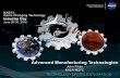 Advanced Manufacturing Technologies - NASA · Advanced Manufacturing Technologies ! The technologies will utilize cutting edge materials and emerging capabilities including metallic