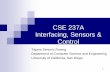 CSE 237A Interfacing, Sensors & ControlCSE 237A Interfacing, Sensors & Control Tajana Simunic Rosing Department of Computer Science and Engineering University of California, San Diego.