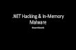 .NET Hacking & In-Memory Malware...Adversary Emulation @ MITRE •Red teaming, but specific threat actors •Use open-source knowledge of their TTPs to emulate their behavior and operations