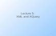 Lecture 5: XML and XQuery - Kent State Universityjin/teaching/AdvancedDataBases/xml-xquery.pdf · XML and Semistructured Data Well-Formed XML with nested tags is exactly the same