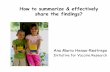 How to summarize & effectively share the findings? · How to summarize & effectively ... Initiative for Vaccine Research. Optimizing Immunization Schedules HOW to share the findings?