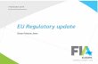 EU Regulatory update - FIA Europe... · We did not express a preference between 2 day net vs 1 day gross MPOR. We took a more holistic approach: CPMI-IOSCO are assessing margining