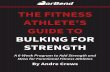 THE FITNESS ATHLETE'S GUIDE TO BULKING FOR STRENGTH · THE FITNESS ATHLETE'S GUIDE TO BULKING FOR STRENGTH A 6-Week Program to Add Strength and Mass for Functional Fitness Athletes