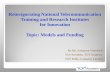 Reinvigorating National Telecommunication Training and ... · Reinvigorating National Telecommunication Training and Research Institutes for Innovation Topic: Models and Funding ...