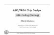 ASIC/FPGA Chip Designee.sharif.edu/~asic/Lectures/Lecture_02_HDL_backup.pdf© M. Shabany, ASIC/FPGA Chip Design ASIC/FPGA Design Flow A 1. HDL Coding RT L Co d in g S imu latio n Pa